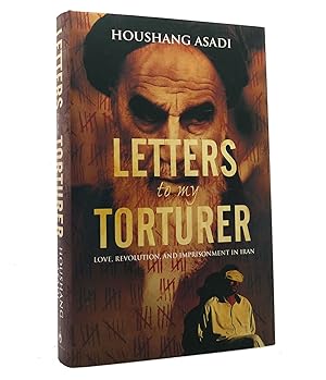 Seller image for LETTERS TO MY TORTURER Love, Revolution, and Imprisonment in Iran for sale by Rare Book Cellar