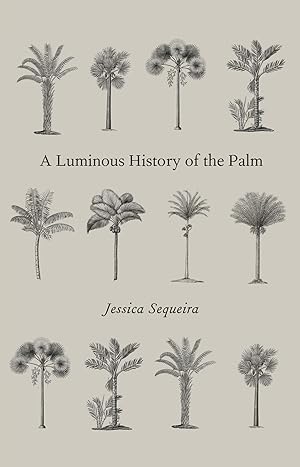 Seller image for A Luminous History of the Palm for sale by Arundel Books