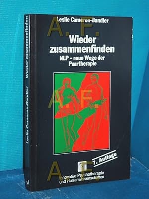 Seller image for Wieder zusammenfinden : NLP - neue Wege d. Paartherapie [bers. aus d. Amerikan.: Annerose Hechler] / Reihe innovative Psychotherapie und Humanwissenschaften , Bd. 22 for sale by Antiquarische Fundgrube e.U.