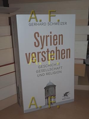 Bild des Verkufers fr Syrien verstehen : Geschichte, Gesellschaft und Religion zum Verkauf von Antiquarische Fundgrube e.U.