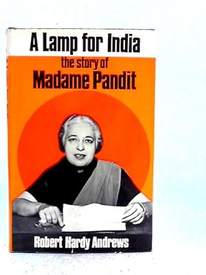 Image du vendeur pour A Lamp For India: The Story Of Madame Pandit mis en vente par World of Rare Books