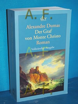 Bild des Verkufers fr Der Graf von Monte Christo : Roman Alexandre Dumas. Mit einem Nachw. von Thomas Zirnbauer und einer Zeittaf. / dtv , 13955 zum Verkauf von Antiquarische Fundgrube e.U.