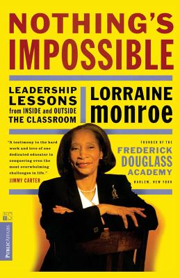 Immagine del venditore per Nothing's Impossible: Leadership Lessons from Inside and Outside the Classroom (Paperback or Softback) venduto da BargainBookStores