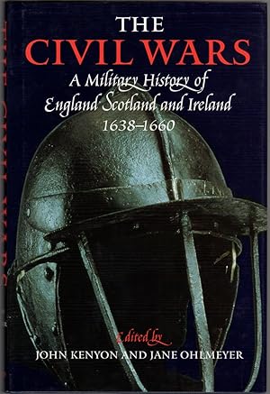 Image du vendeur pour The Civil Wars: A Military History of England, Scotland, and Ireland 1638-1660 mis en vente par Clausen Books, RMABA