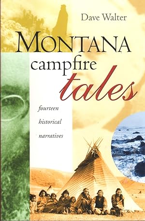 Immagine del venditore per Montana Campfire Tales: Fourteen Historical Narratives venduto da Clausen Books, RMABA