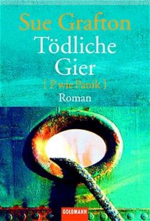 Tödliche Gier: P wie Panik (Goldmann Allgemeine Reihe)