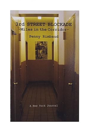 3rd Street Blockade -Miles in the Corridor- A New York Journal