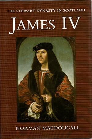Seller image for James IV [The Stewart Dynasty in Scotland] for sale by Clausen Books, RMABA