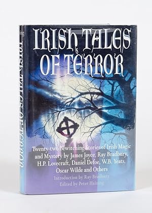 Seller image for Irish Tales of Terror - Twenty-two Bewitching Stories of Irish Magic and Mystery by James Joyce, Ray Bradbury, H.P.Lovecraft, Daniel Defoe, W.B.Yeats, Oscar Wilde and others. Introduction by Ray Bradbury / Edited by Peter Haining. for sale by Inanna Rare Books Ltd.