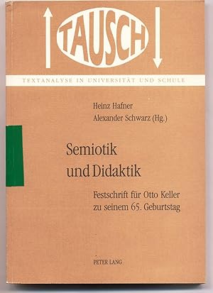 Bild des Verkufers fr Seiotik und Didaktik Festschrift fr Otto Keller zu seinem 65. Geburtstag zum Verkauf von avelibro OHG