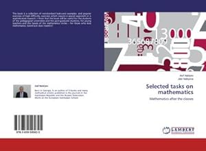 Bild des Verkufers fr Selected tasks on mathematics : Mathematics after the classes zum Verkauf von AHA-BUCH GmbH