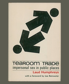 Immagine del venditore per Tearoom Trade: Impersonal Sex in Public Places. venduto da Jeff Maser, Bookseller - ABAA
