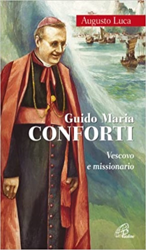 Seller image for Guido Maria Conforti. Vescovo e missionario. for sale by FIRENZELIBRI SRL