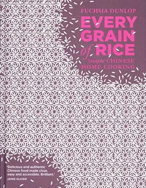 Image du vendeur pour Every Grain of Rice : Simple Chinese Home Cooking mis en vente par GreatBookPrices