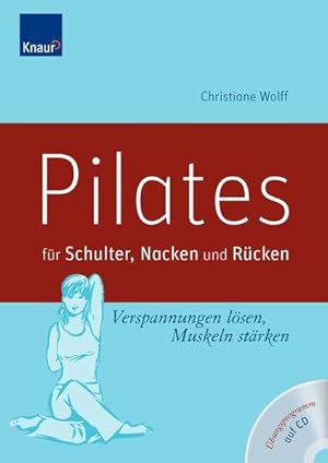 Pilates für Schulter, Nacken und Rücken: Verspannungen lösen, Muskeln stärken