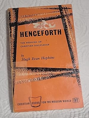 Imagen del vendedor de Henceforth , The meaning of Christian Discipleship a la venta por the good news resource