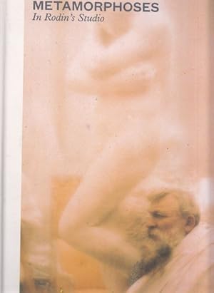 Bild des Verkufers fr Metamorphoses. In Rodin s Studio. zum Verkauf von Altstadt Antiquariat Goslar