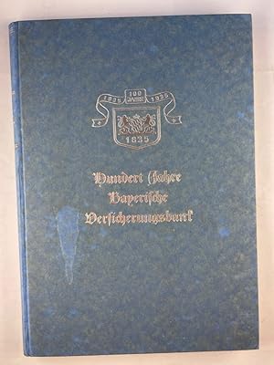 Hundert Jahre Bayerische Versicherungsbank 1835 - 1935 Aktiengesellschaft vormals Versicherungsan...