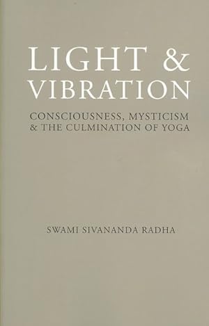 Imagen del vendedor de Light & Vibration : Consciousness, Mysticism & the Culmination of Yoga a la venta por GreatBookPrices