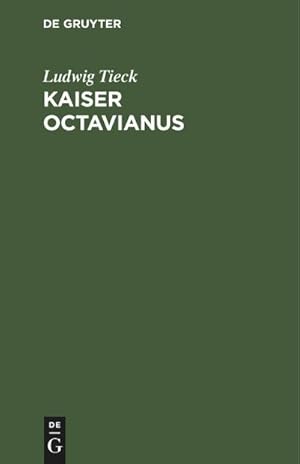 Bild des Verkufers fr Kaiser Octavianus : Ein Lustspiel in zwei Theilen zum Verkauf von AHA-BUCH GmbH