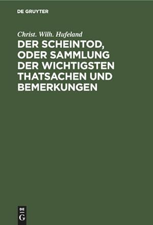 Bild des Verkufers fr Der Scheintod, oder Sammlung der wichtigsten Thatsachen und Bemerkungen zum Verkauf von AHA-BUCH GmbH