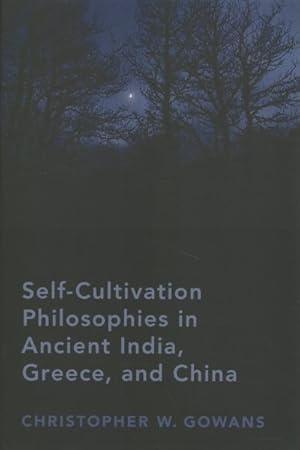 Imagen del vendedor de Self-Cultivation Philosophies in Ancient India, Greece, and China a la venta por GreatBookPrices