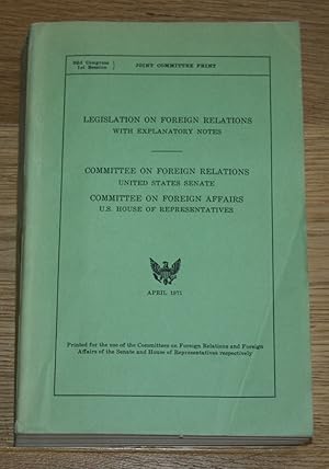 Bild des Verkufers fr Legislation on Foreign Relations with Explanatory Notes. 92d Congress 1st Session - Joint Committee Print. zum Verkauf von Antiquariat Gallenberger