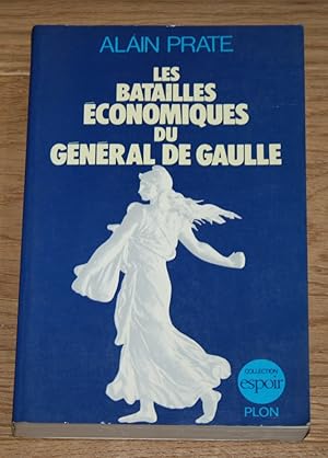 Les Batailles Economiques du General de Gaulle.