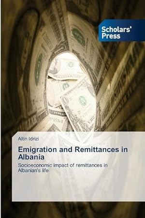 Seller image for Emigration and Remittances in Albania : Socioeconomic impact of remittances in Albanian's life for sale by AHA-BUCH GmbH