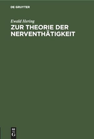 Bild des Verkufers fr Zur Theorie der Nerventhtigkeit : Akademischer Vortrag gehalten am 21. Mai 1898 zum Verkauf von AHA-BUCH GmbH