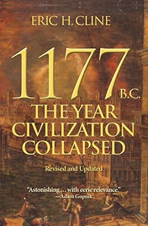 Image du vendeur pour 1177 B.C.: The Year Civilization Collapsed: Revised and Updated (Turning Points in Ancient History, 7) by Cline, Eric H. [Paperback ] mis en vente par booksXpress