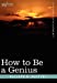 Seller image for How to Be a Genius or the Science of Being Great [Hardcover ] for sale by booksXpress
