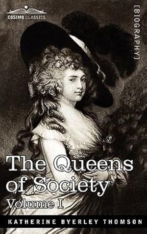 Imagen del vendedor de The Queens of Society - In Two Volumes, Vol. I [Soft Cover ] a la venta por booksXpress