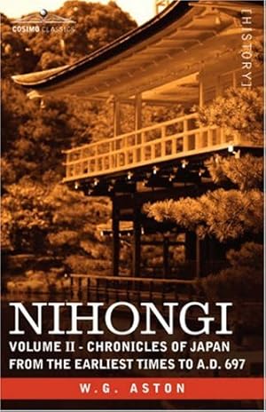 Seller image for Nihongi: Volume II - Chronicles of Japan from the Earliest Times to A.D. 697 [Soft Cover ] for sale by booksXpress