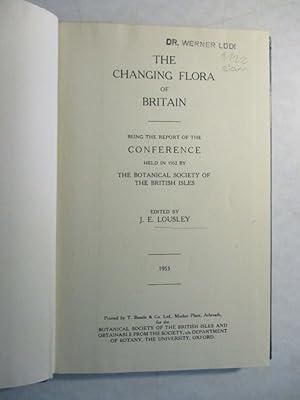 Seller image for The Changing Flora Of Britain. Being the Report of the Conference held in 1952 by the Botanical Society Of The British Isles. for sale by Antiquariat Bookfarm
