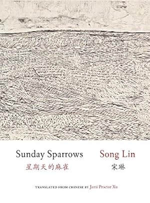 Immagine del venditore per Sunday Sparrows (Jintian Series of Contemporary Chinese Poetry) by Song, Lin [Paperback ] venduto da booksXpress