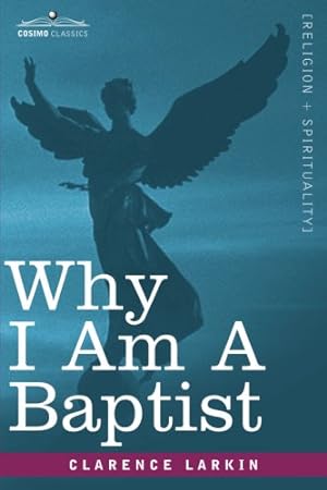 Seller image for Why I Am a Baptist by Larkin, Clarence [Paperback ] for sale by booksXpress