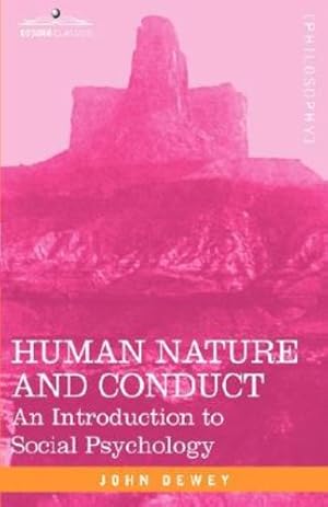 Image du vendeur pour Human Nature and Conduct: An Introduction to Social Psychology (Cosimo Classics Philosophy) [Hardcover ] mis en vente par booksXpress