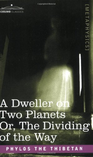 Seller image for A Dweller on Two Planets: Or, the Dividing of the Way (Cosimo Classics: Methphysics) by Thibetan, Phylos the, Oliver, Frederick Spenser [Paperback ] for sale by booksXpress