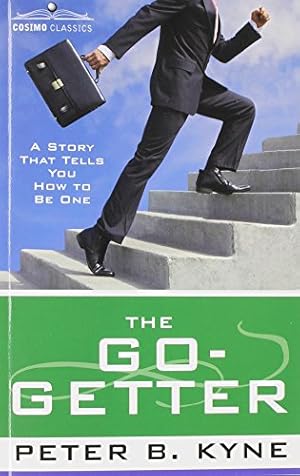 Seller image for The Go-Getter: A Story That Tells You How to Be One by Peter B. Kyne [Paperback ] for sale by booksXpress