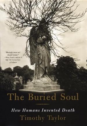 Seller image for The Buried Soul: How Humans Invented Death by Taylor, Timothy [Paperback ] for sale by booksXpress