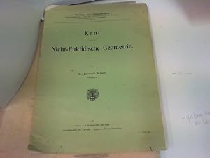 KANT und die NICHT = Euklidische Geometrie. Vorträge und Abhandlungen herausgegeben von der Zeits...