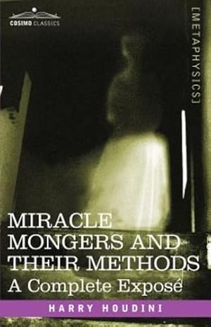 Seller image for Miracle Mongers and Their Methods: A Complete Expose [Soft Cover ] for sale by booksXpress
