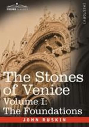 Bild des Verkufers fr The Stones of Venice, Volume I - The Foundations [Soft Cover ] zum Verkauf von booksXpress