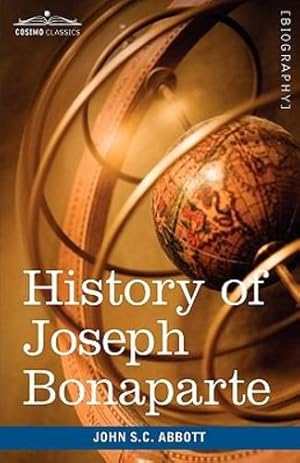 Imagen del vendedor de History of Joseph Bonaparte, King of Naples and of Italy: Makers of History [Soft Cover ] a la venta por booksXpress