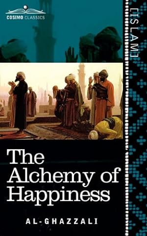 Seller image for The Alchemy of Happiness (Cosimo Classics) by Al-Ghazzali [Paperback ] for sale by booksXpress