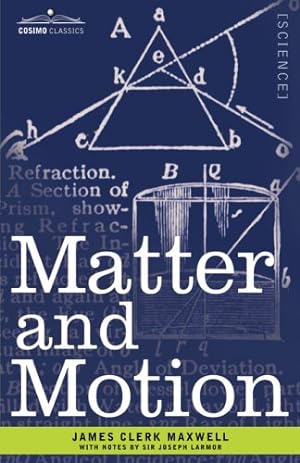 Image du vendeur pour Matter and Motion by James Clerk Maxwell, Sir Joseph Larmor [Hardcover ] mis en vente par booksXpress