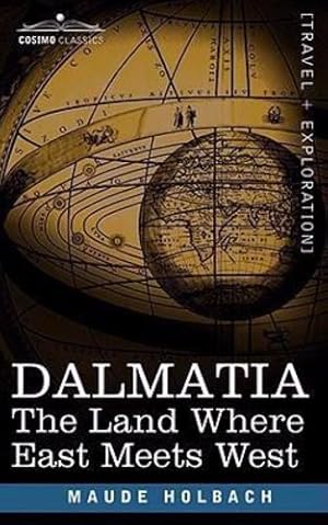 Bild des Verkufers fr Dalmatia: The Land Where East Meets West [Soft Cover ] zum Verkauf von booksXpress