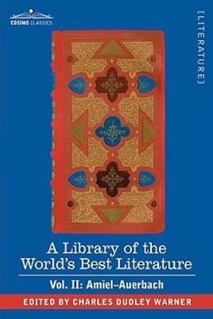Seller image for A Library of the World's Best Literature - Ancient and Modern - Vol. II (Forty-Five Volumes); Amiel-Auerbach [Hardcover ] for sale by booksXpress