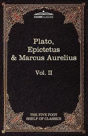 Seller image for The Apology, Phaedo and Crito by Plato; The Golden Sayings by Epictetus; The Meditations by Marcus Aurelius: The Five Foot Shelf of Classics, Vol. II [Soft Cover ] for sale by booksXpress